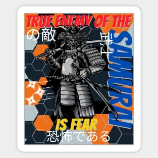 True enemy of the samurai is fear design, Japanese warrior samurai Sticker